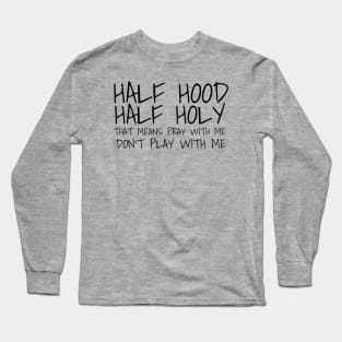 Holy but Hood Long Sleeve T-Shirt